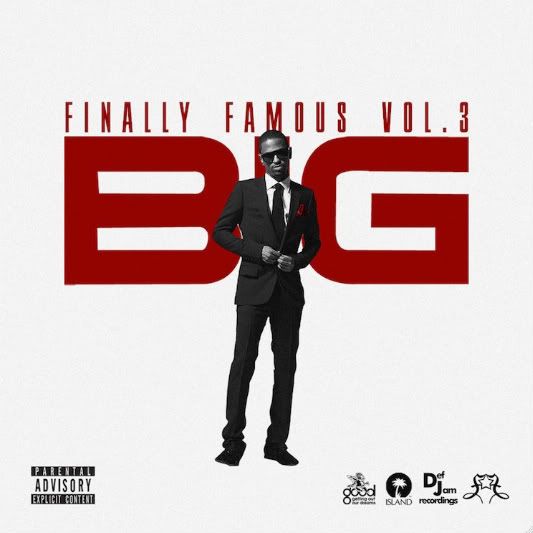 big sean finally famous 3. Finally Famous Vol. 3: BIG