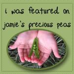 Featured on Jamie's Precious Peas